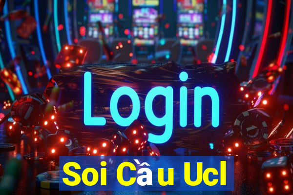 Soi Cầu Ucl