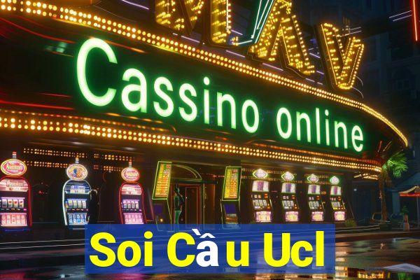 Soi Cầu Ucl