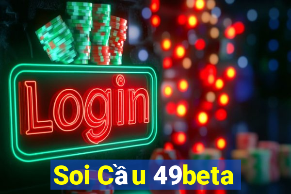 Soi Cầu 49beta