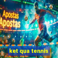 ket qua tennis