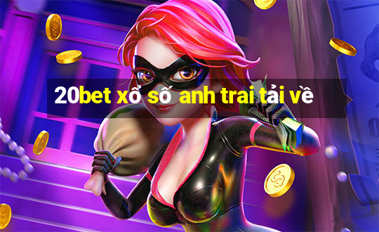 20bet xổ số anh trai tải về