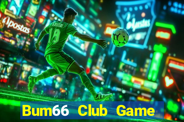 Bum66 Club Game Bài Ăn Tiền