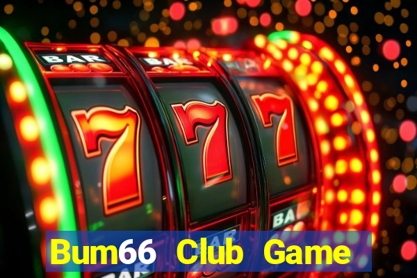 Bum66 Club Game Bài Ăn Tiền