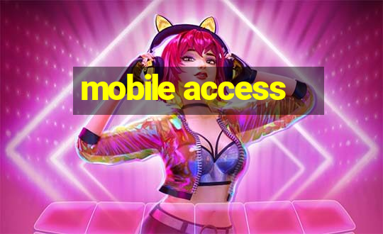 mobile access