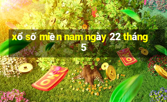 xổ số miền nam ngày 22 tháng 5