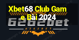 Xbet68 Club Game Bài 2024