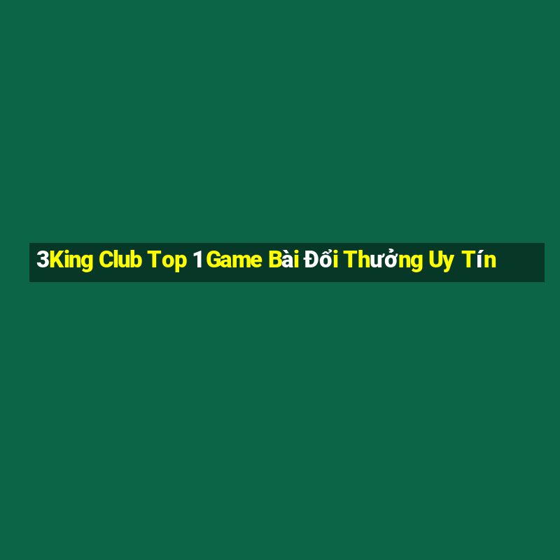 3King Club Top 1 Game Bài Đổi Thưởng Uy Tín