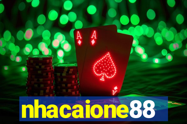 nhacaione88