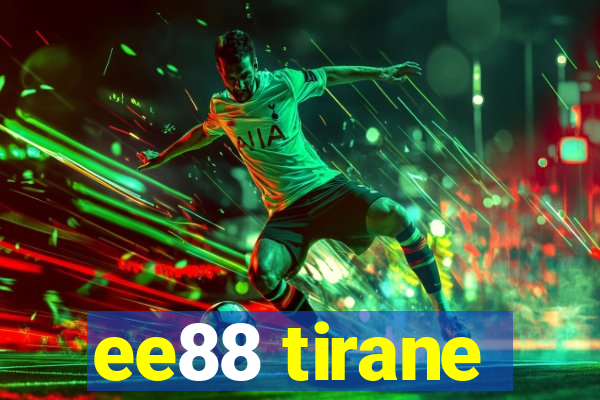 ee88 tirane