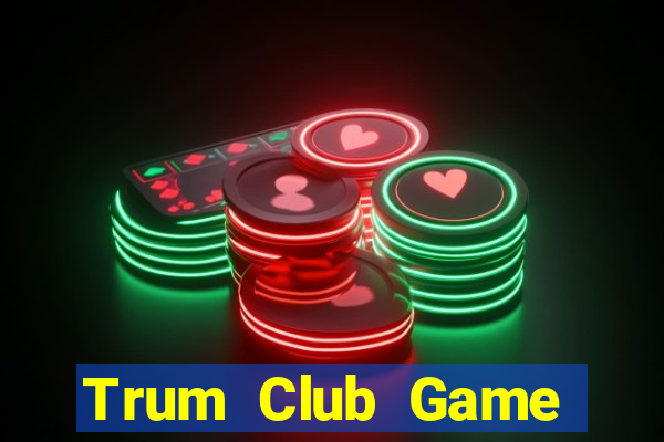 Trum Club Game Bài 247 Club