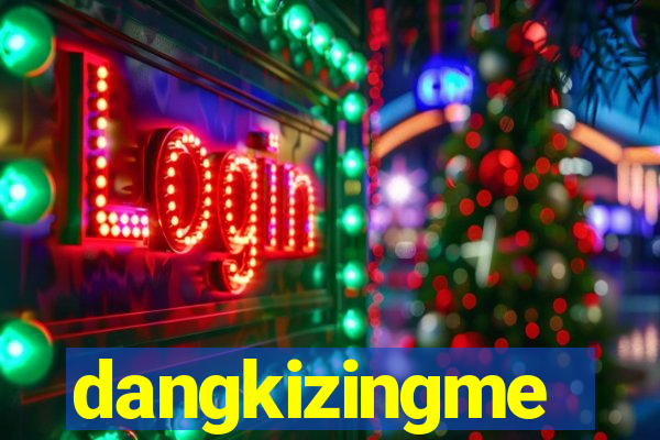 dangkizingme