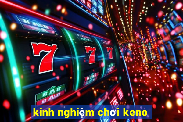 kinh nghiệm chơi keno