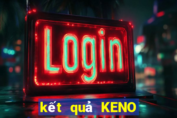 kết quả KENO ngày 31