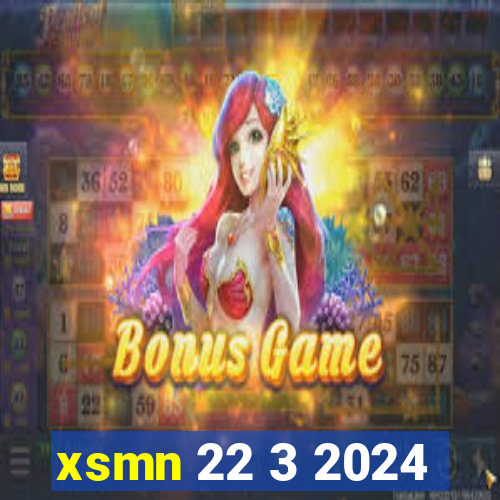 xsmn 22 3 2024