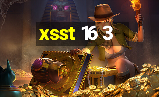 xsst 16 3