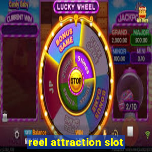 reel attraction slot