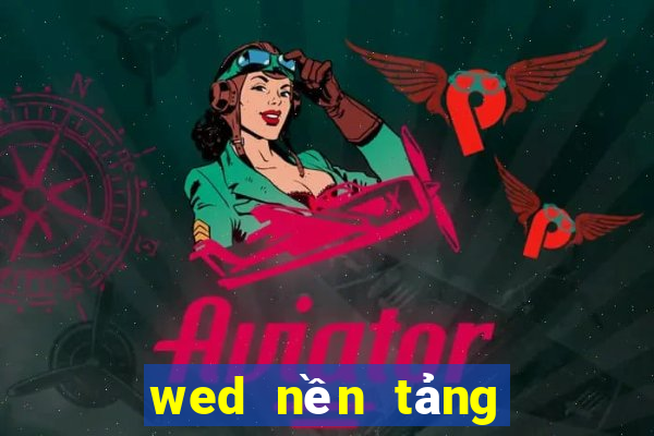 wed nền tảng xổ số