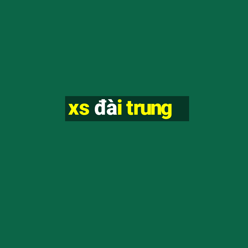 xs đài trung