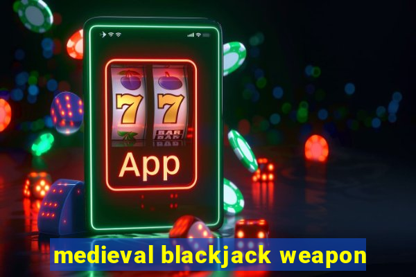 medieval blackjack weapon