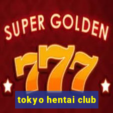 tokyo hentai club