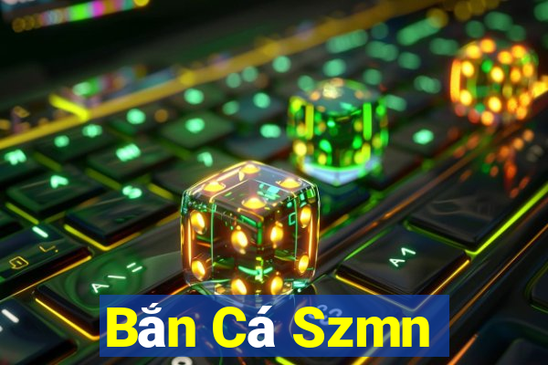 Bắn Cá Szmn