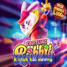 k club hải dương