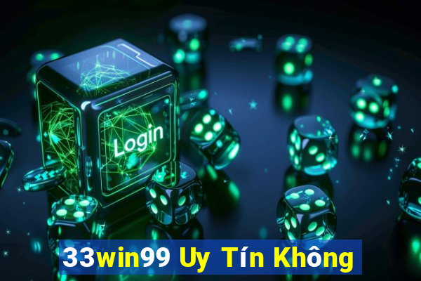 33win99 Uy Tín Không