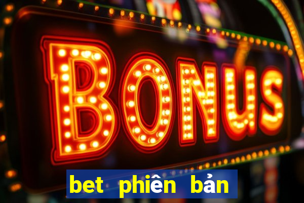 bet phiên bản châu Á đổ bộ