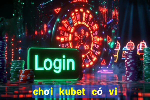 chơi kubet có vi phạm pháp luật không