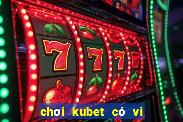 chơi kubet có vi phạm pháp luật không