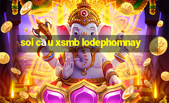 soi cầu xsmb lodephomnay