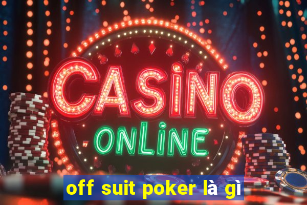 off suit poker là gì