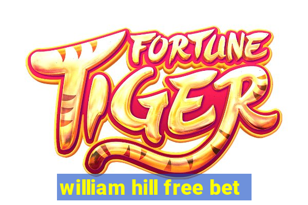 william hill free bet