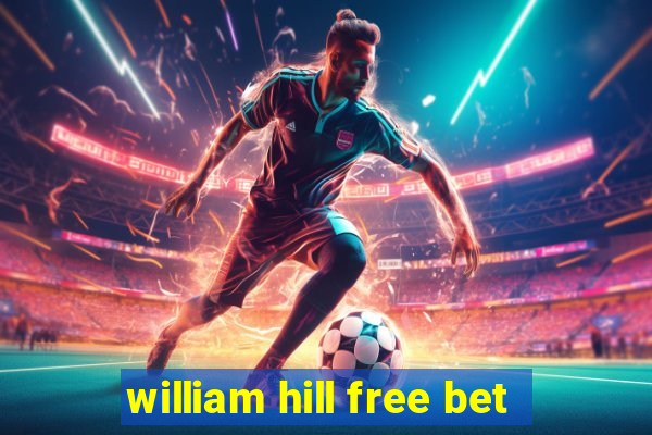 william hill free bet