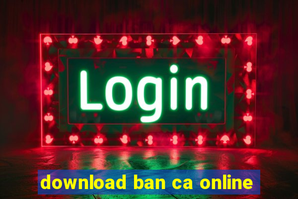 download ban ca online