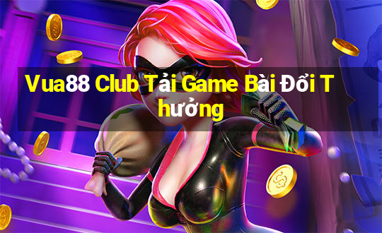 Vua88 Club Tải Game Bài Đổi Thưởng