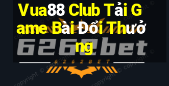 Vua88 Club Tải Game Bài Đổi Thưởng