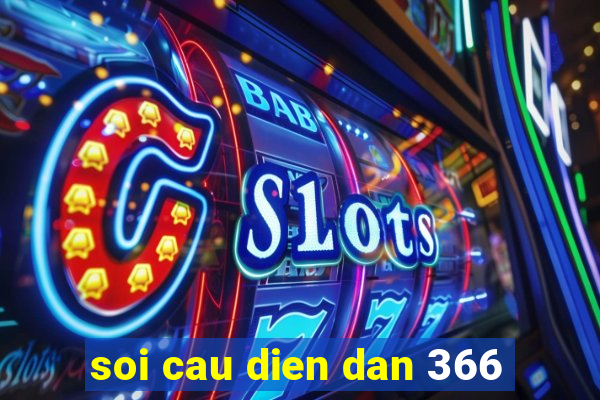 soi cau dien dan 366