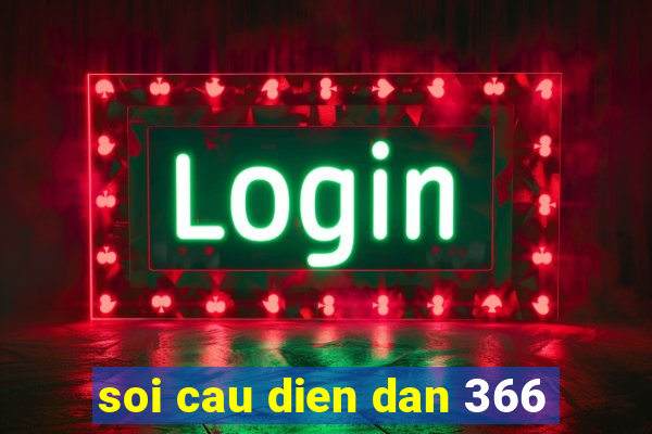 soi cau dien dan 366