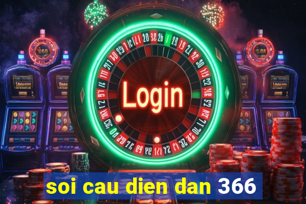 soi cau dien dan 366