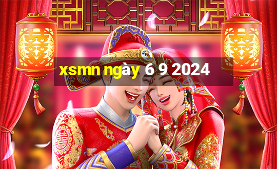 xsmn ngày 6 9 2024