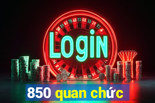 850 quan chức