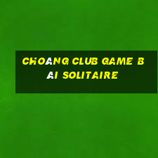 Choáng Club Game Bài Solitaire