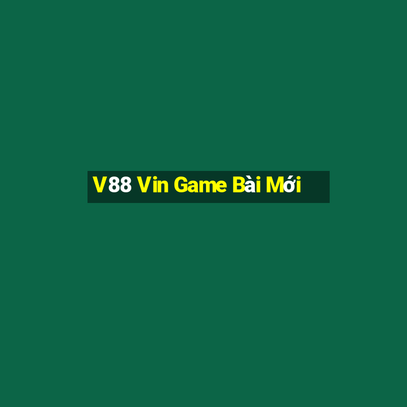 V88 Vin Game Bài Mới