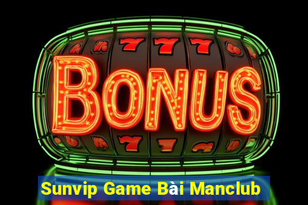 Sunvip Game Bài Manclub