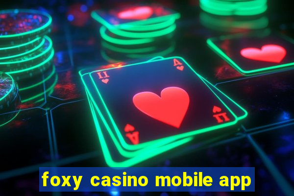 foxy casino mobile app