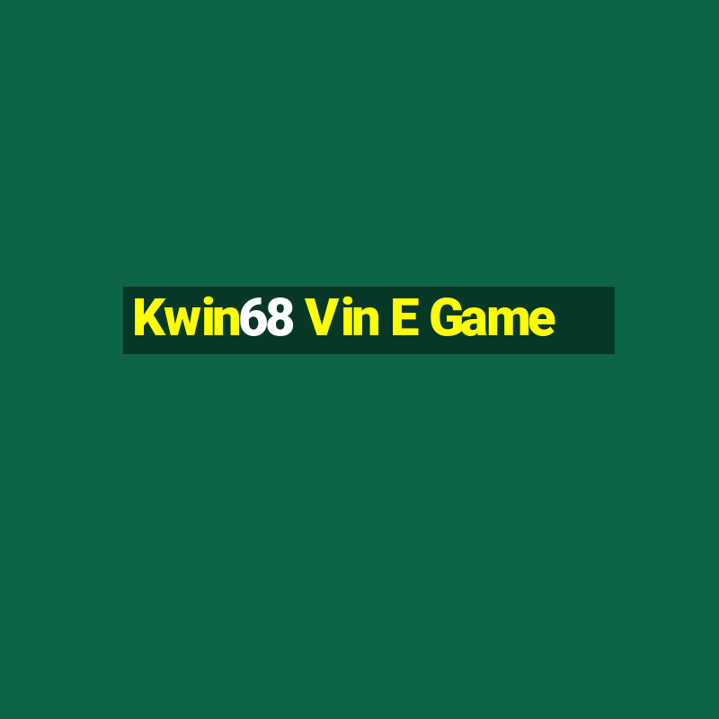 Kwin68 Vin E Game