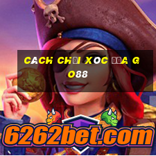 cách chơi xóc đĩa go88