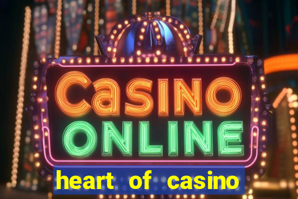 heart of casino mobile app