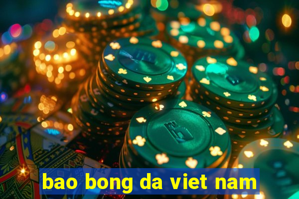 bao bong da viet nam